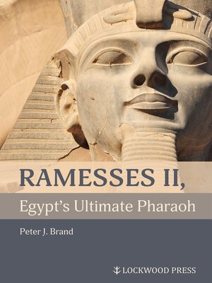 cover image of Ramesses II, Egypt's Ultimate Pharaoh